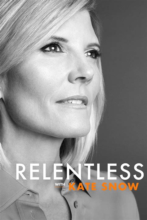 Relentless With Kate Snow (2019) | The Poster Database (TPDb)