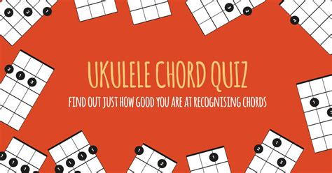 Ukulele Chord Quiz | Just How Well Do You Know Ukulele Chords