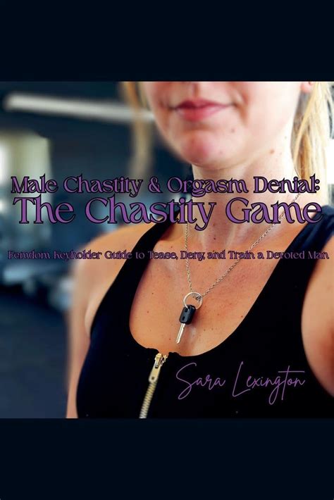 Male Chastity & Orgasm Denial: The Chastity Game: Femdom Keyholder ...