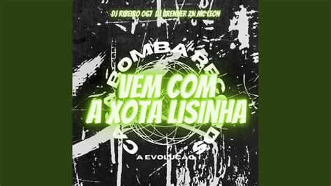 Vem Com a Xota Lisinha [A Evolução] - YouTube