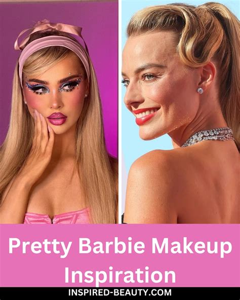 Barbie Makeup Inspired Looks You Want To Try - Inspired Beauty