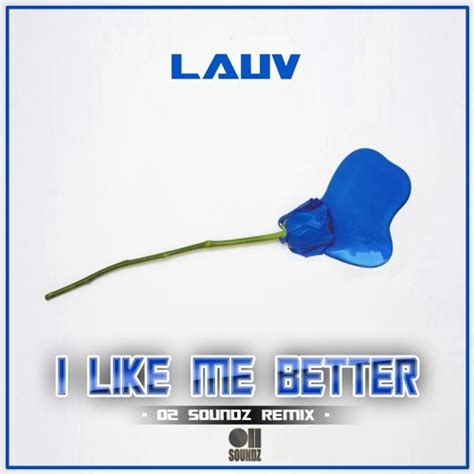 Stream Lauv - I Like Me Better (O2 Soundz Remix) by O2 Soundz | Listen ...