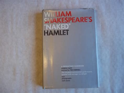 William Shakespeare`s "Naked" Hamlet. A Production Handbook. by