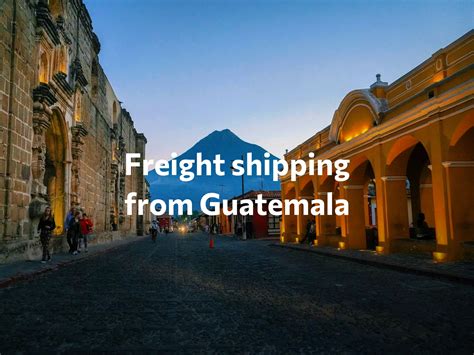 Freight Shipping from Guatemala