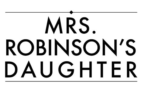 MRS. ROBINSON'S DAUGHTER: Rebecca De Mornay