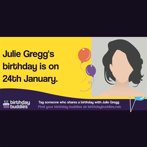 Julie Gregg's birthday was 24th January 1944