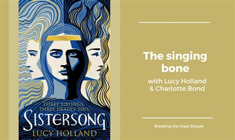The singing bone – with Lucy Holland & Charlotte Bond | Breaking the