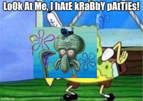 Spongebob Finally Mocks Squidward - Imgflip