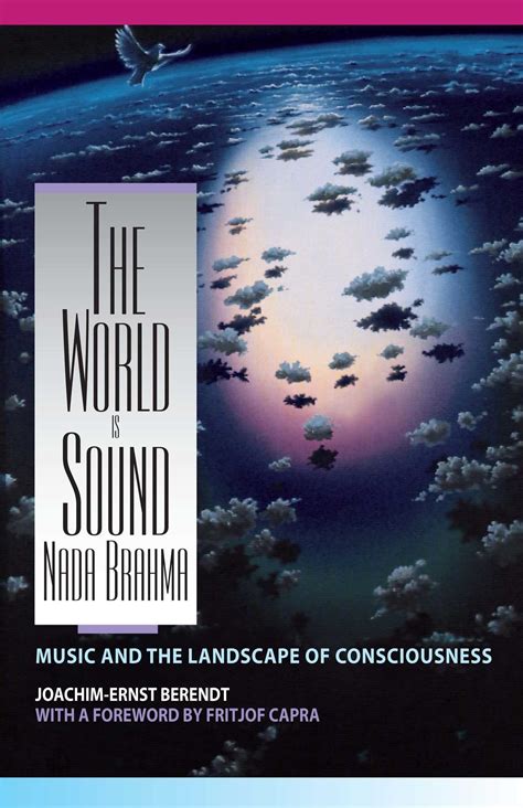 The World Is Sound Nada Brahma Music And The Lands 2
