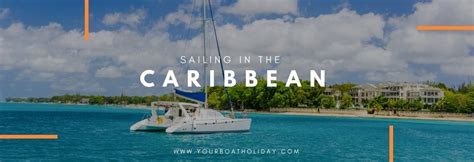 Sailing the Caribbean: The Definitively Guide to your Charter Vacation