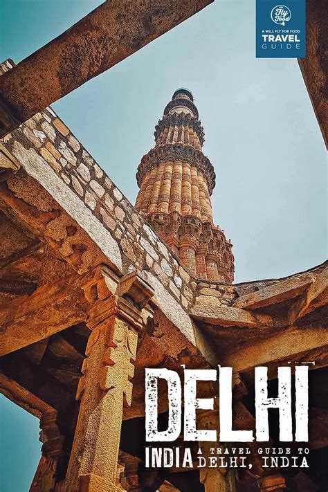Visit Delhi: Travel Guide to India | Will Fly for Food
