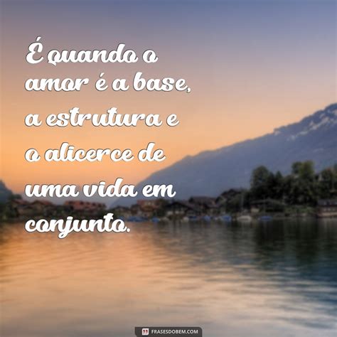 O Que É O Amor Frases - Descubra as mais belas frases que definem o verdadeiro amor - Frases do Bem