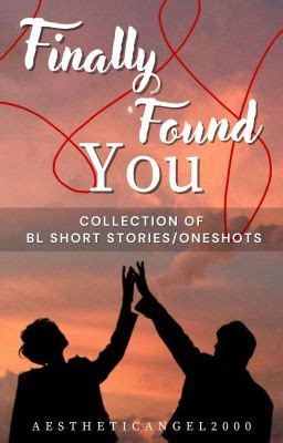 FINALLY FOUND YOU: Collection of BL Short Stories/Oneshots - Kimmy_2000 ...