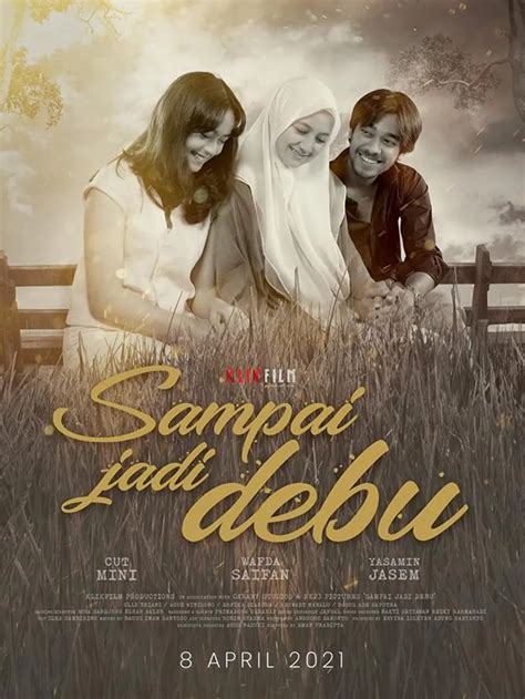 sinopsis film sampai jadi debu  adaptasi lagu banda neira