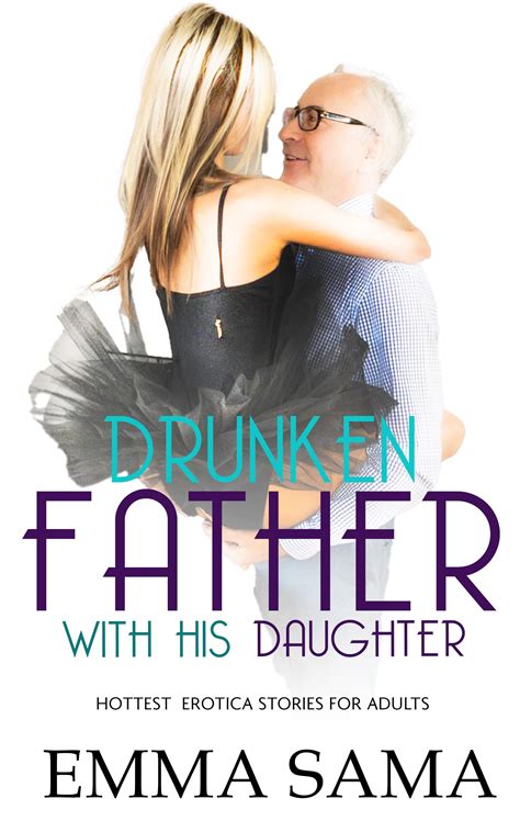 DRUNKEN father with his daughter: Hottest story Of Erotica taboo