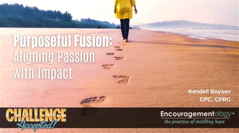 Purposeful Fusion: Aligning Passion with Impact | Encouragementology