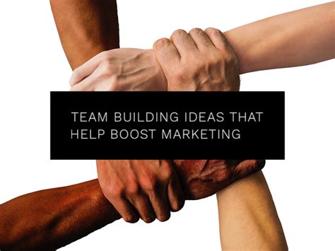 Team Building Ideas That Help Boost Marketing - DigitalAdBlog