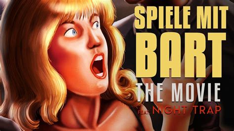 Spiele mit Bart: The Movie feat. Night Trap - YouTube