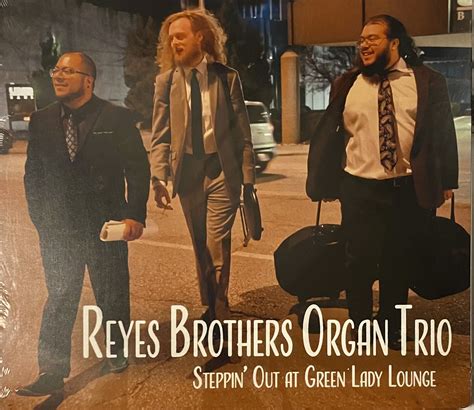 CD Reyes Brothers Organ Trio - Steppin' Out at Green Lady Lo