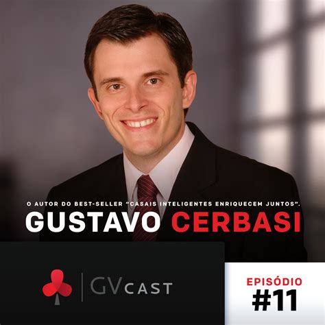 gvcast te gustavo cerbasi autor   seller casais