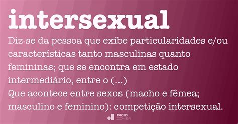 O Que É Ser Intersexual - Intersexual - Dicio, Dicionário Online de Português