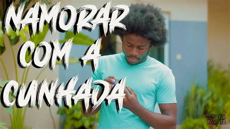 Cunhado Comendo A Cunhada - NAMORAR COM A CUNHADA - YouTube