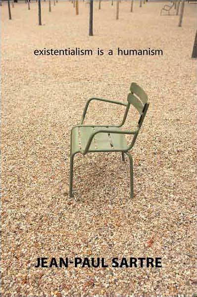 Existentialism Is A Humanism