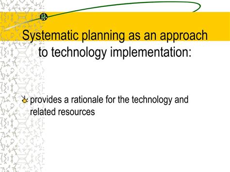 PPT - Systematic planning as an approach to technology implementation ...