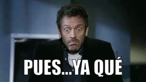 dr house pues ya ni modo gif puesyaque yaque nimodo discover