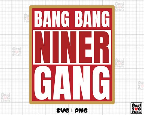 Bang Bang Niner Gang SVG, PNG Digital Download | 49 Ers Svg |football