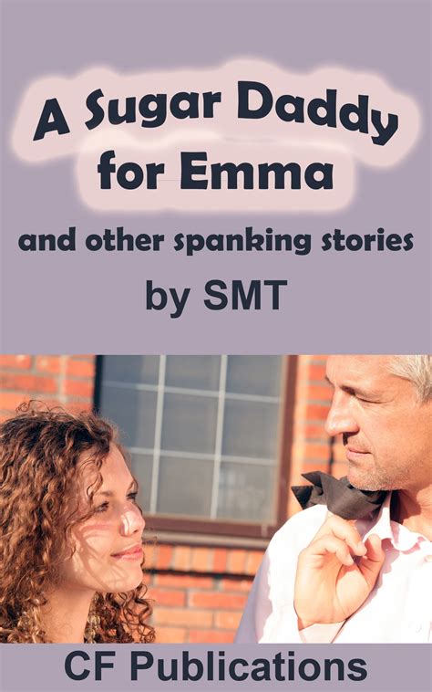 A Sugar Daddy for Emma: and other spanking stories by SMT | Goodreads