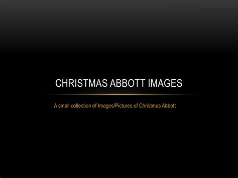 PPT - Photos of Christmas Abbott PowerPoint Presentation, free download
