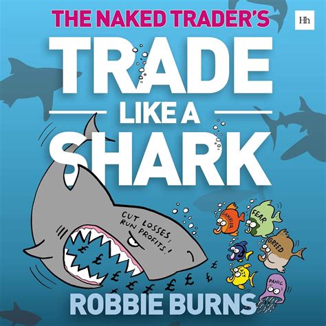 Amazon.com: Trade Like a Shark: The Naked Trader: How to Eat and Not