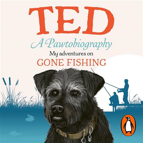 A Pawtobiography: My Adventures on Gone Fishing (Audio Download): Ted