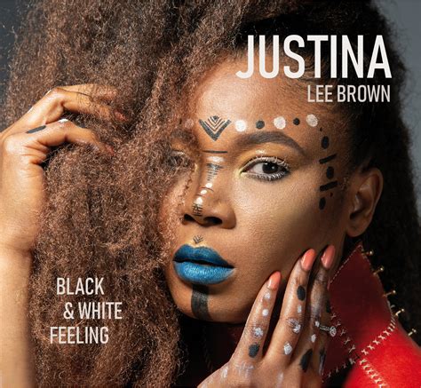 Black & White Feeling Album - Justina Lee Brown | Musician | Songwriter