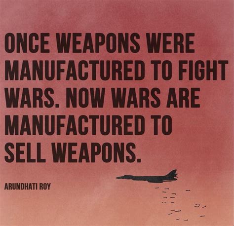 weapons  manufactured  fight wars  wars