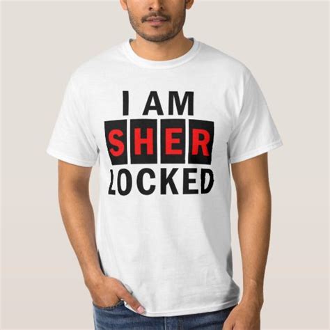 I AM SHER LOCKED T-SHIRT | Zazzle