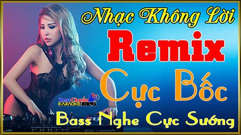 Nhạc Sống Không Lời Remix Cực Bốc Bass Nghe Cực Sướng l Karaoke Beat Chuẩn - YouTube