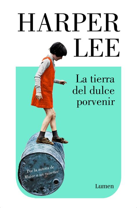 La tierra del dulce porvenir, el libro inédito de Harper Lee - Zenda