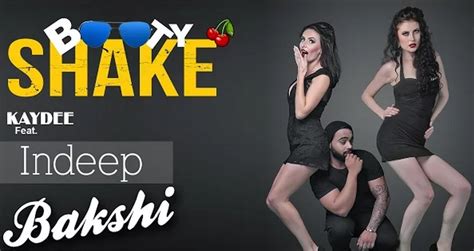 Make Your Booty Shake Song Lyrics by Indeep Bakshi & Kay Dee