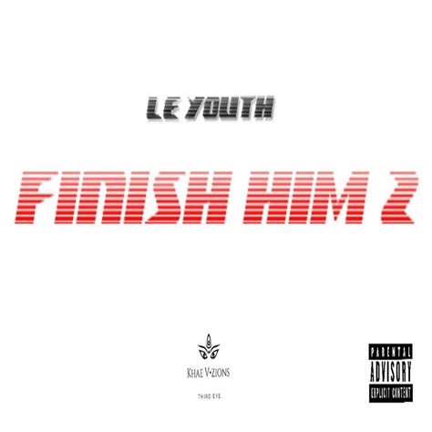 Le Youth - Finish him 2 | iHeart