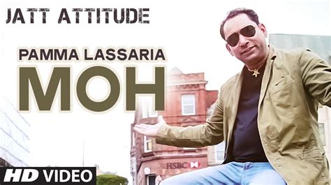 Moh Video Song | Jatt Attitude | Pamma Lassaria | Latest Punjabi Song ...