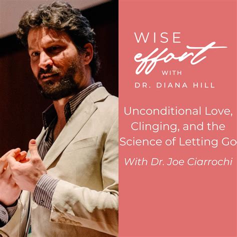Unconditional Love, Clinging, and the Science of Letting Go With Dr ...
