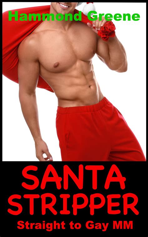 Santa Stripper: Straight to Gay MM by Hammond Greene | Goodreads