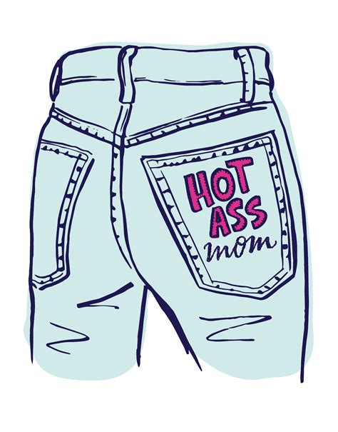 Hot Ass Mom by And Here We Are | Postable