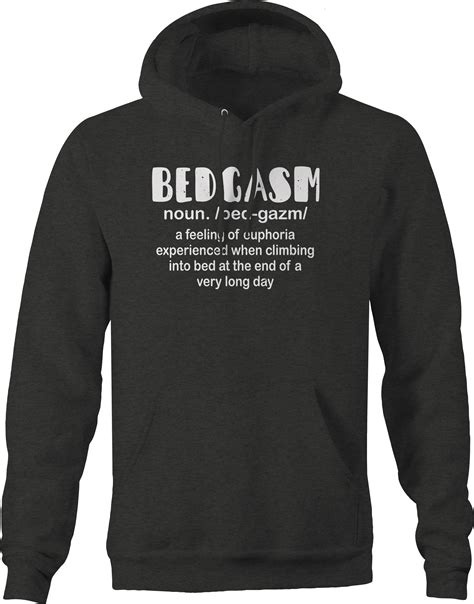 Bedgasm Definition Euphoria When Climbing in Bed Graphic Hoodies Xlarge