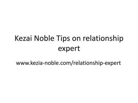 PPT - Kezai Noble Tips on relationship expert PowerPoint Presentation