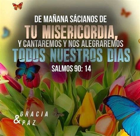 Salmo 90:14 | Mensajes bonitos de dios, Salmos, Dios te ama