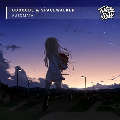 Stream Oddcube & Spacewalker - Automata [Future Bass Release] by Future ...