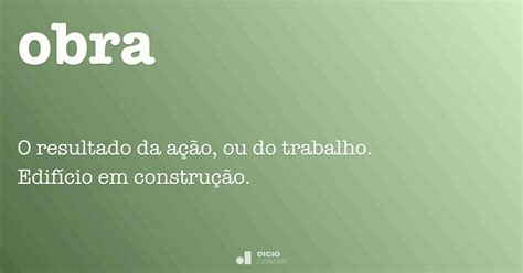 O Que Significa Obra - Obra - Dicio, Dicionário Online de Português